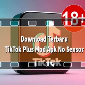 TikTok Plus Mod Apk No Sensor