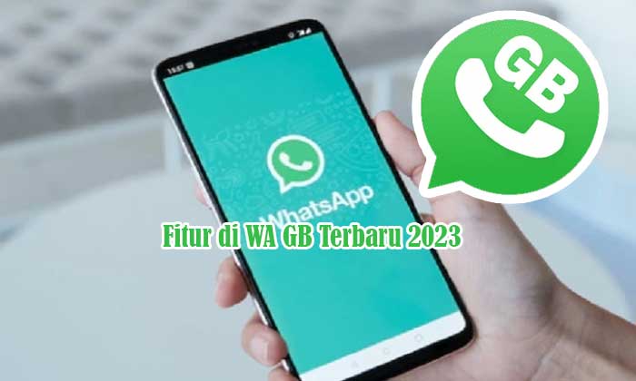 Fitur di WA GB Terbaru 2023